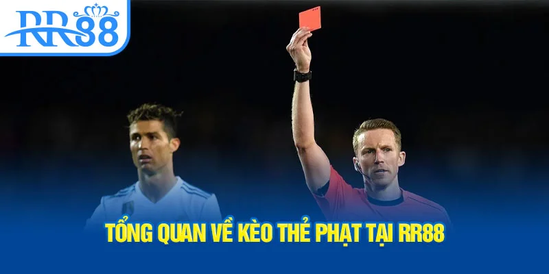tong-quan-ve-keo-the-phat-tai-rr88